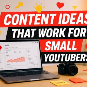 Content Ideas for Small YouTubers